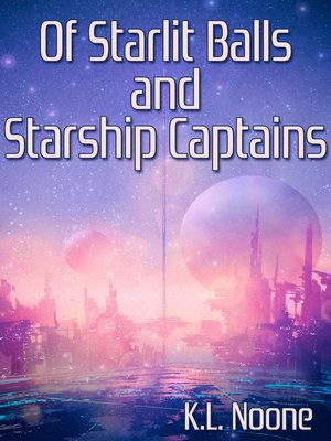 cover image of Of Starlit Balls and Starship Captains